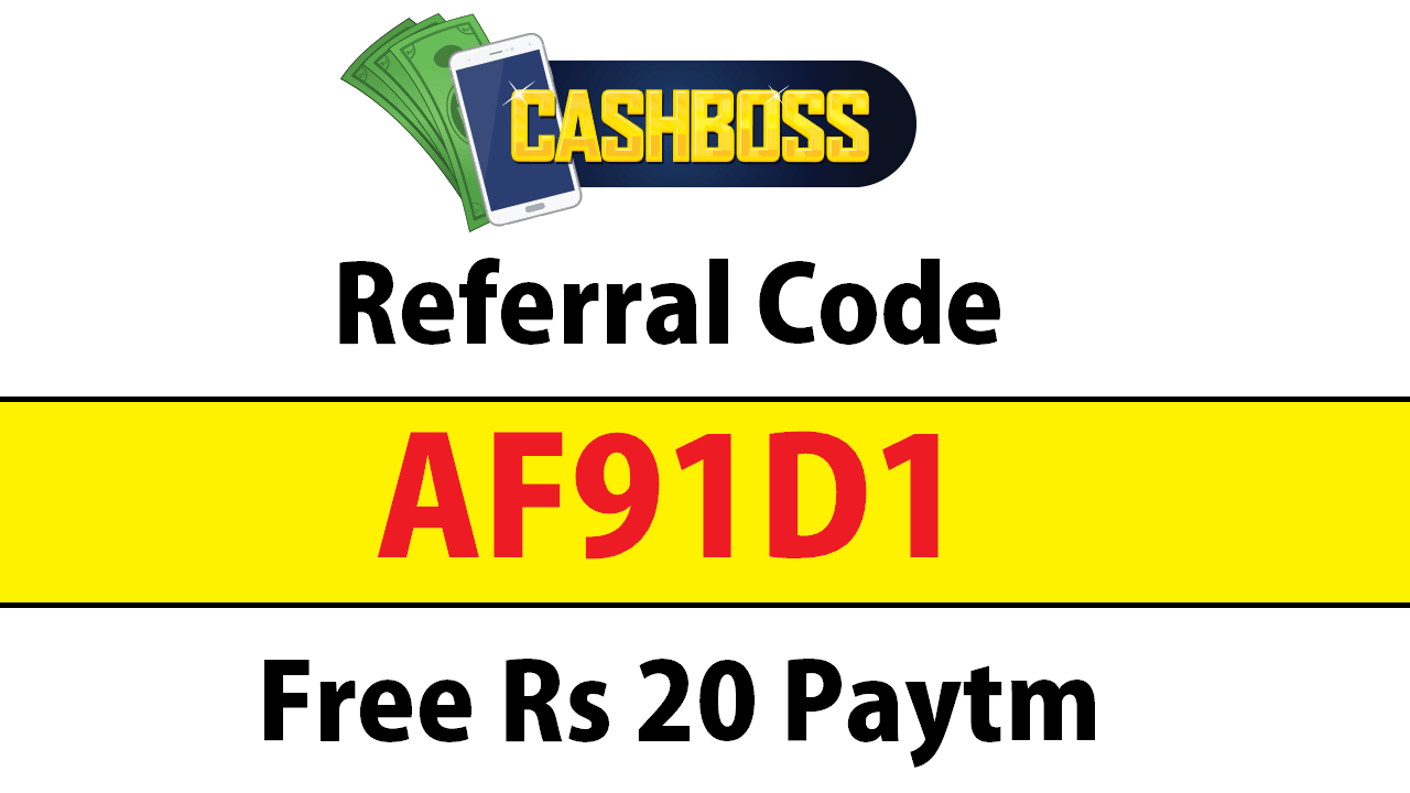 Download Cashboss Referral Code AF91D1 ₹30 Free Paytm