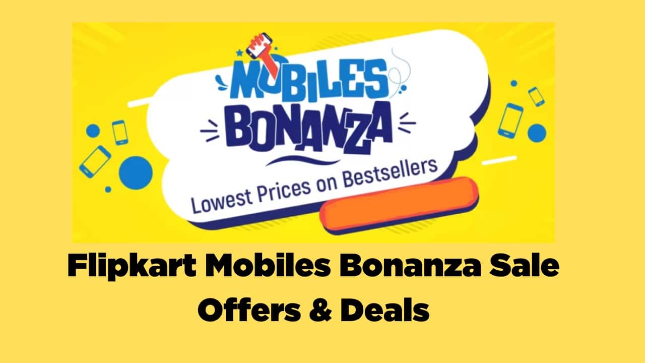 Flipkart Mobiles Bonanza Sale 2022