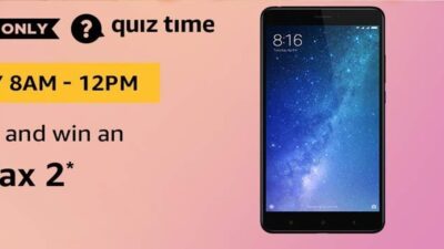 {Answer Added} Amazon Mi Max 2 Quiz Answer to win Mi Max 2