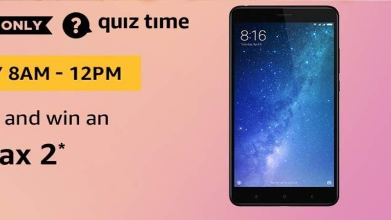 {Answer Added} Amazon Mi Max 2 Quiz Answer to win Mi Max 2