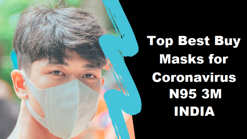 Top Best Buy Masks for Coronavirus N95 3M Cheapest Price in India