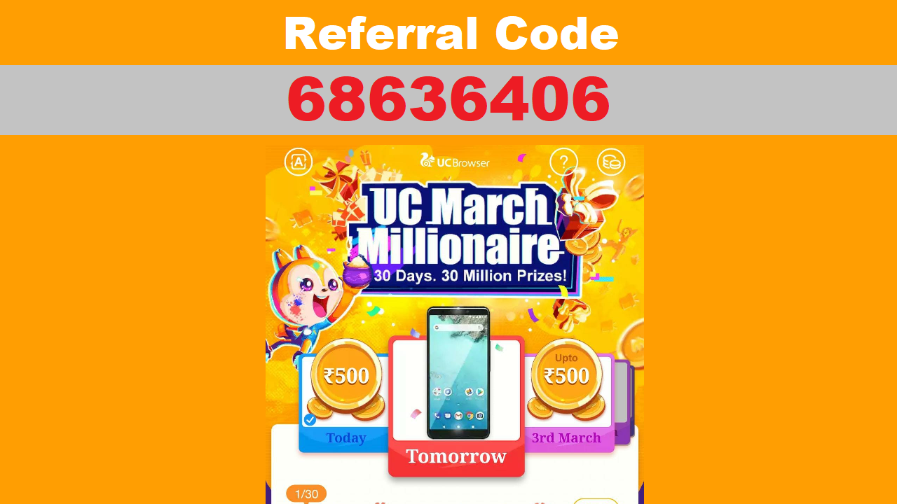 UC March Millionaire Referral Code Get Free ₹500 Reward + Refer & Earn