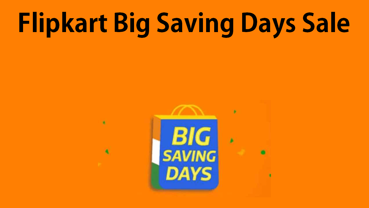 Flipkart Big Saving Days Sale 5th to 10th August 2021