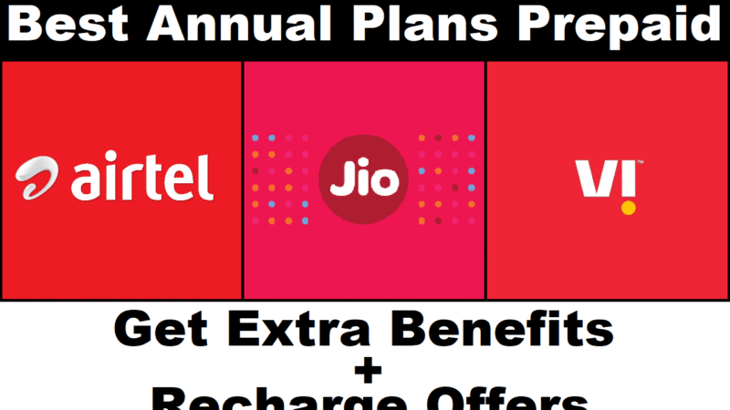 (1 Year) Prepaid Best Annual Plans Airtel, Jio & Vi Network Offers 2023