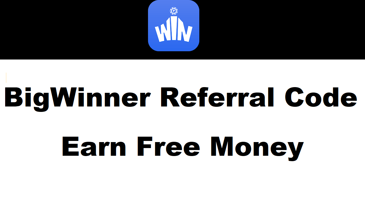 Download APK BigWinner Referral Code Earn Free ₹10 In Bank Daily