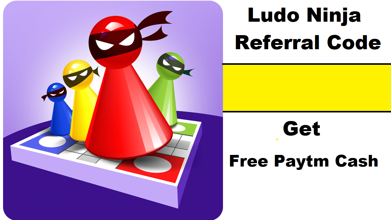 Download APK Ludo Ninja Referral Code Get Free Paytm Cash ₹17
