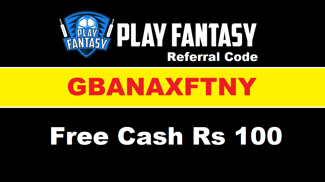 PlayFantasy Referral Code: GBANAXFTNY Get Free Rs 100 Earn