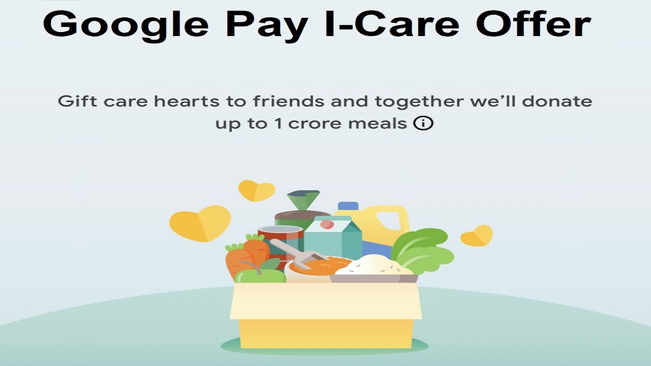 Google Pay i-Care Offer Gift the Heart Box & Earn Free ₹35 to ₹360 Cashback