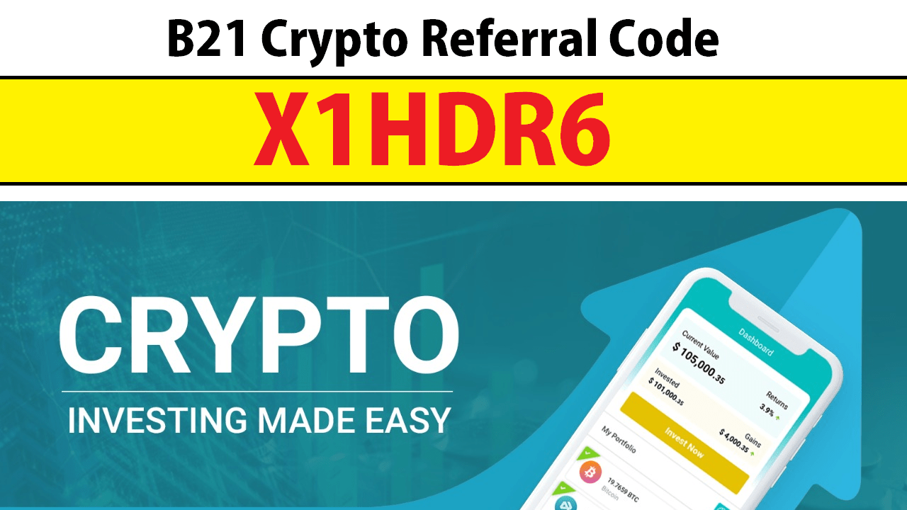 Download APK B21 Crypto Referral Code Earn Free  + Refer & Earn
