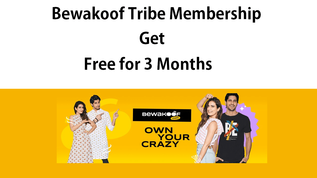 Bewakoof Tribe Membership Get Free for 3 Months