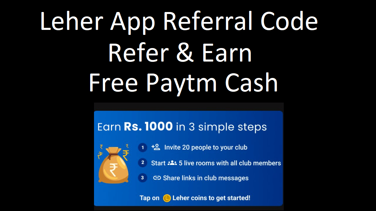 Leher Referral Code Get Free Paytm Cash ₹10 + Refer & Earn