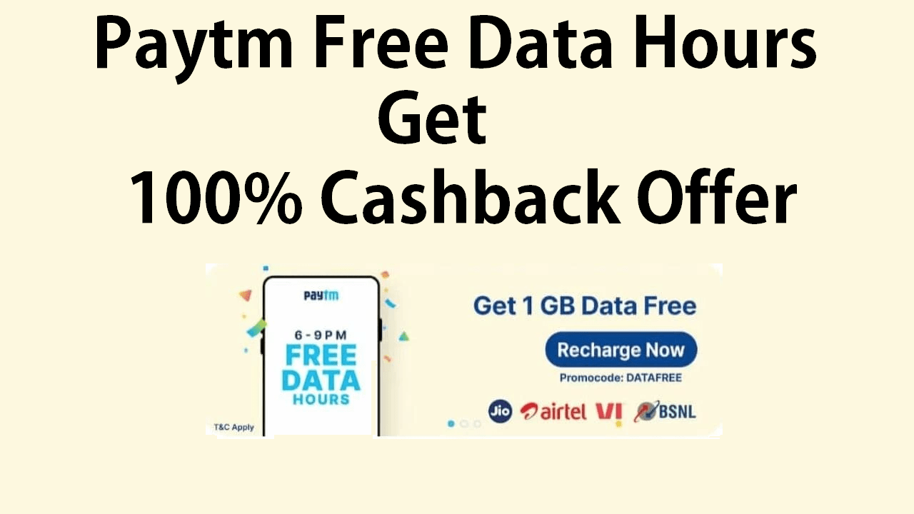Paytm Free Data Hours Cashback Offer Get 100% Cashback