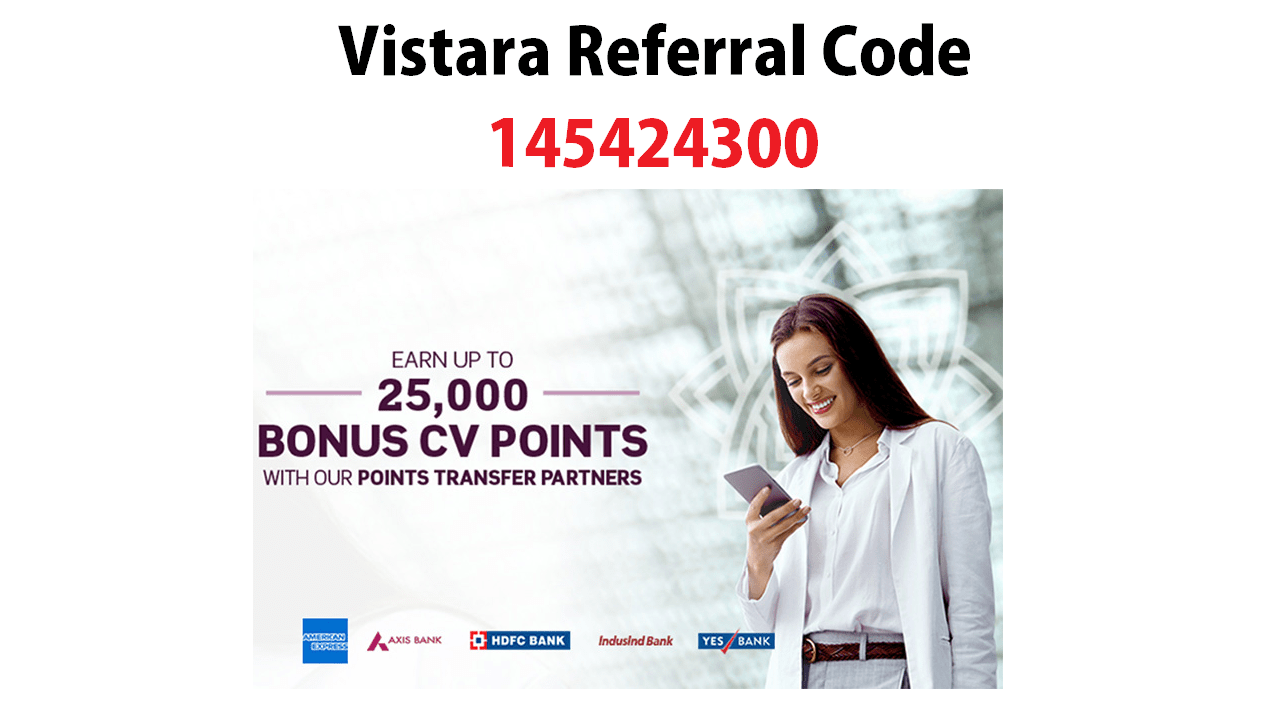 Vistara Referral Code 145424300 Earn Free 1000 CV Points
