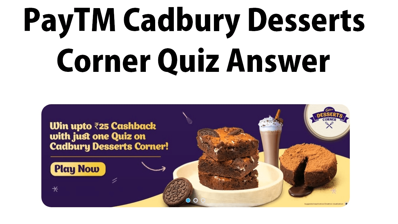 PayTM Cadbury Desserts Corner Quiz