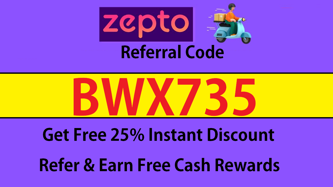 Download Zepto Referral Code BWX735 Get 25% OFF