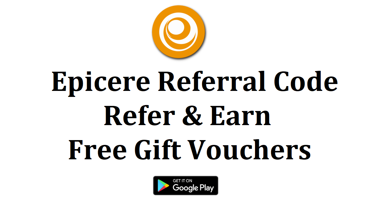 Download APK Epicere Referral Code Earn Free Gift Voucher