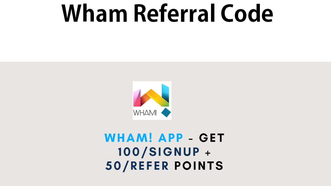 Download Wham Referral Code : Get 100 Points + 50 Points