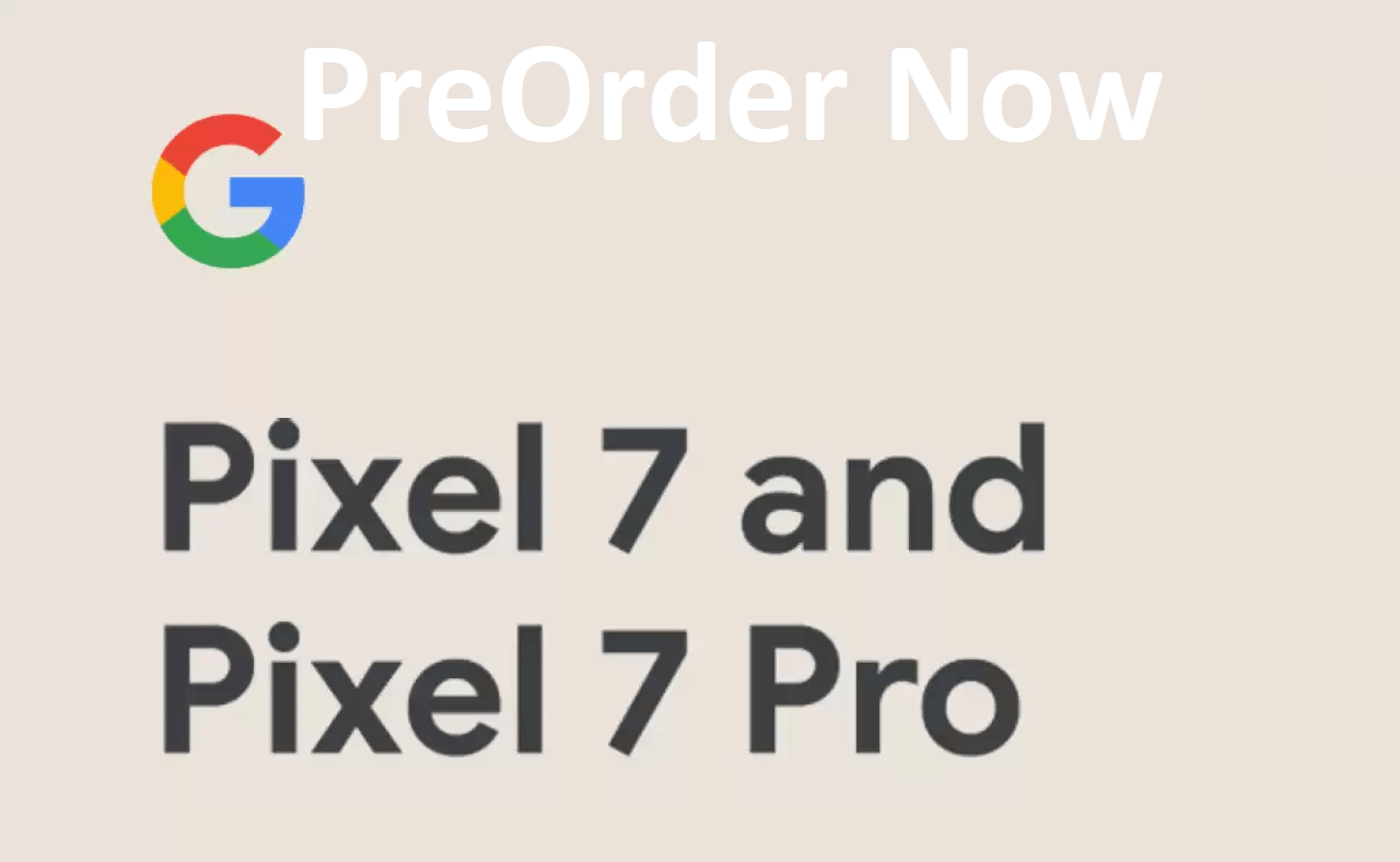 PreOrder Google Pixel 7 Starts on October 6th 2022