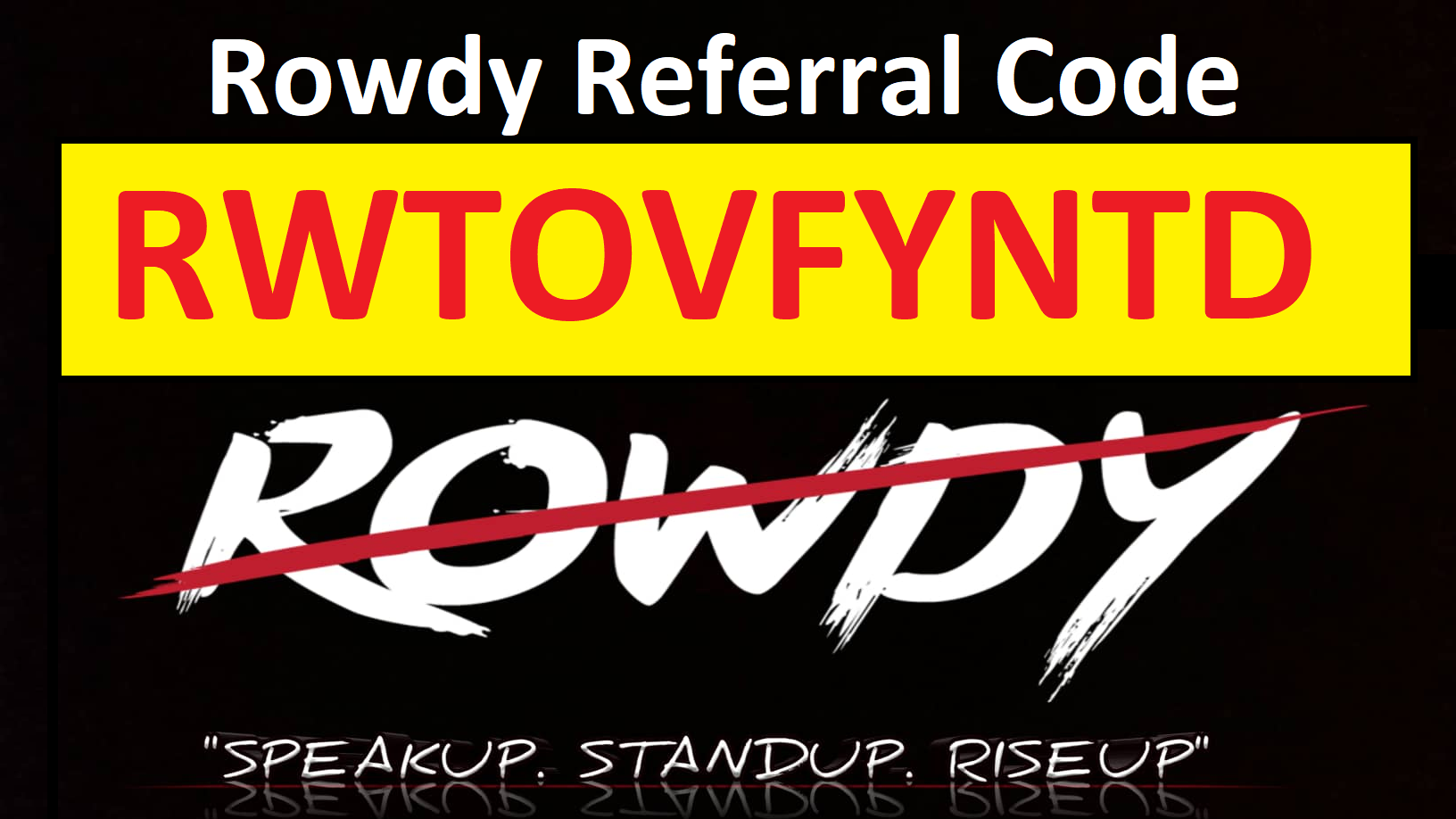 Rowdy Referral Code RWTOVFYNTD Get Free Cash Bonus