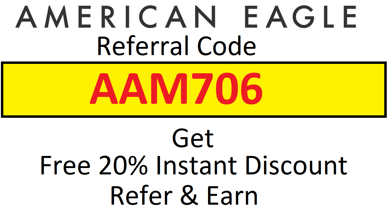 American Eagle Referral Code AAM706 Get 20% Discount