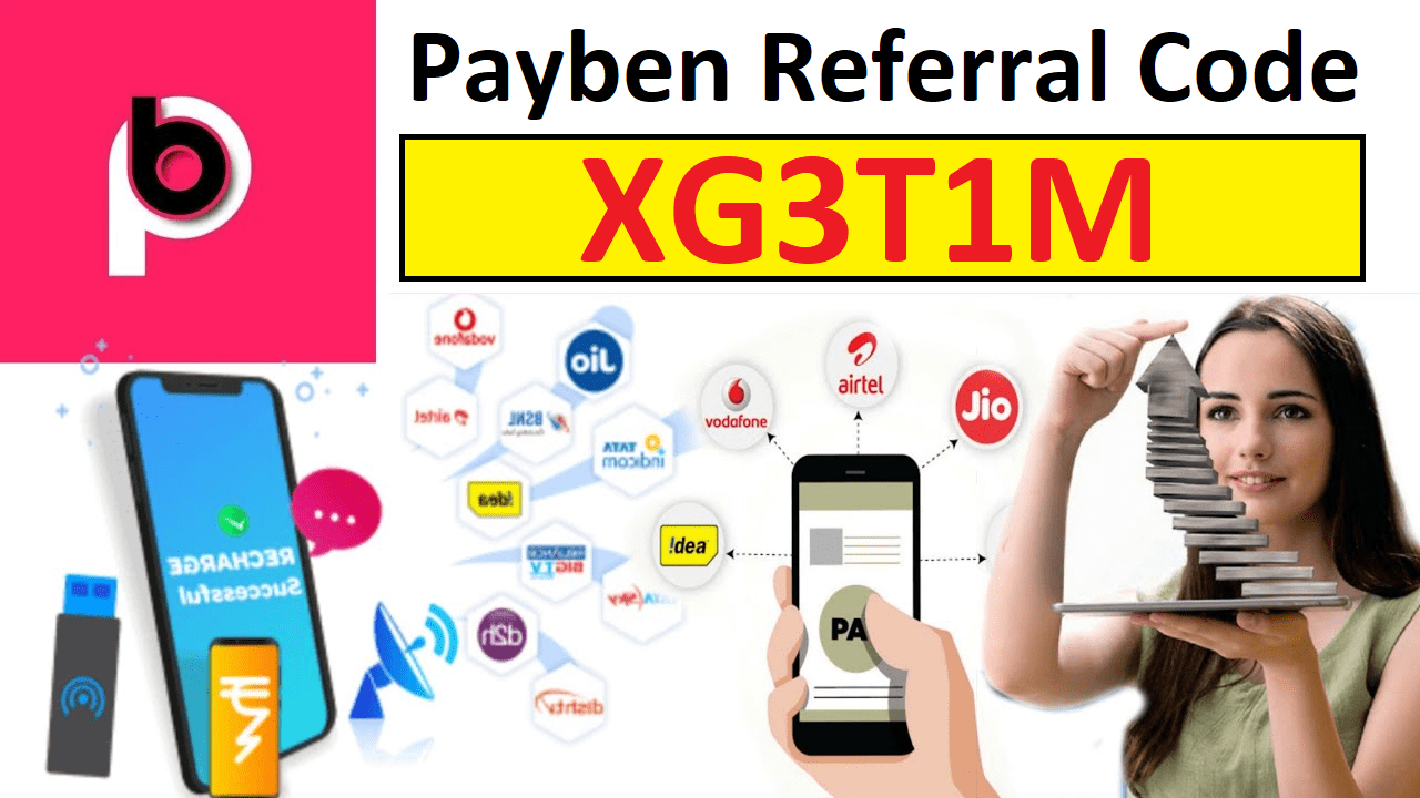 Payben Referral Code XG3T1M Get Free Rs 20 Cash Bonus