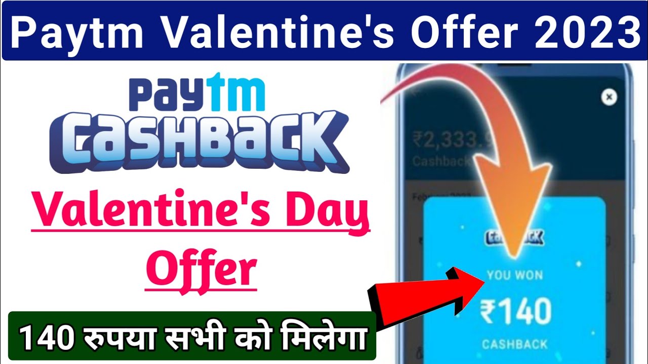 Paytm Valentine's Cashback Offer 2023 Get Free ₹140