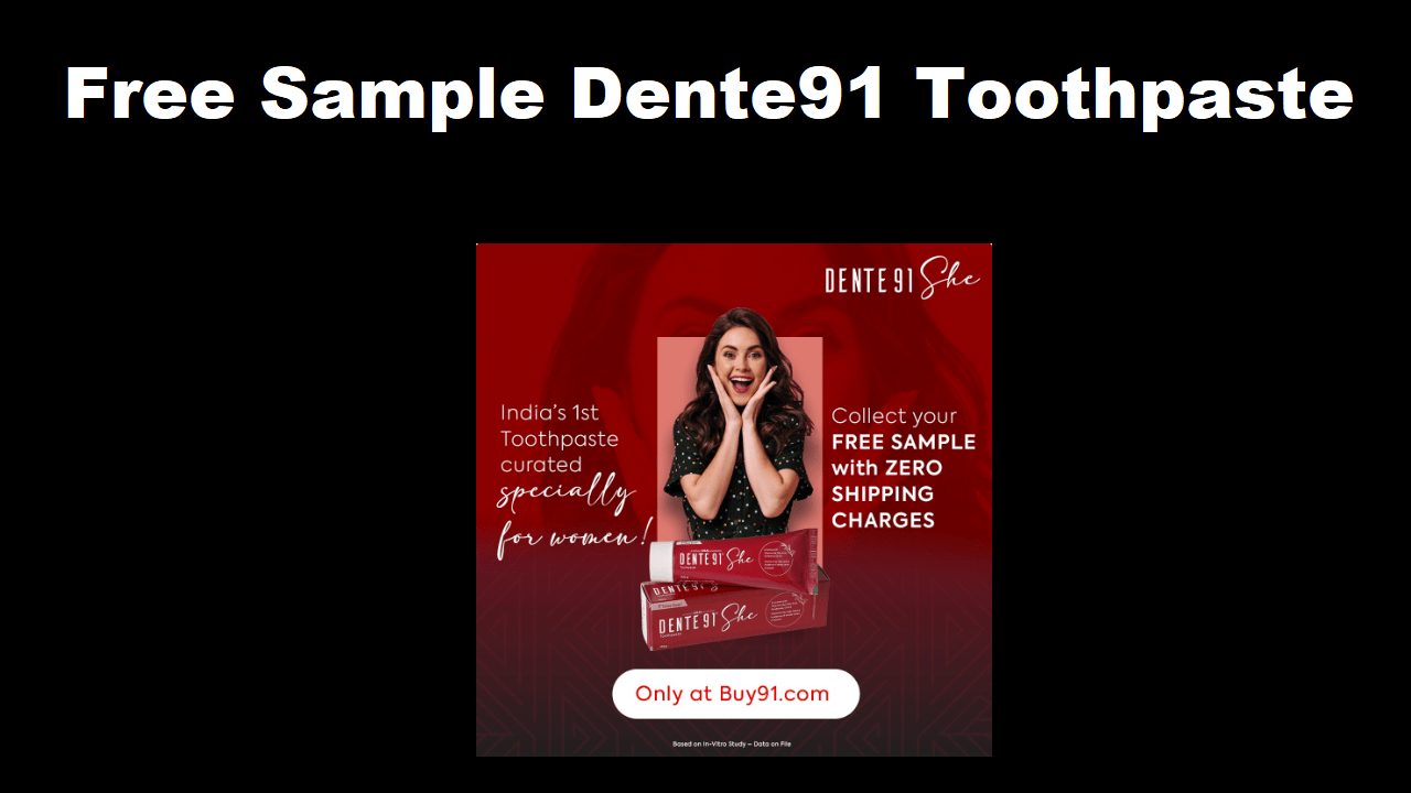 How to Get Free Sample Dente91 Toothpaste