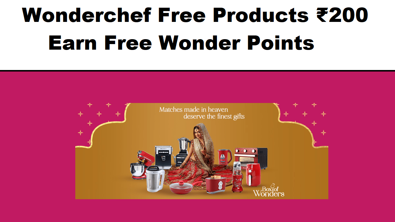 Wonderchef Free Products ₹200 for Free Earn Wonder Points