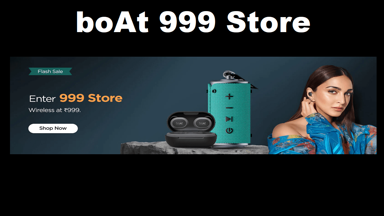 boAt 999 Store – Grab boAt Products @ Just ₹999 Only
