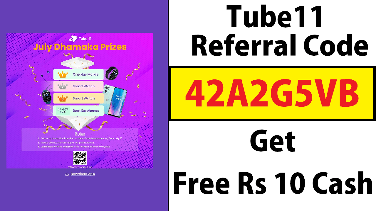 Download APK Tube11 Referral Code 42A2G5VB Free ₹10