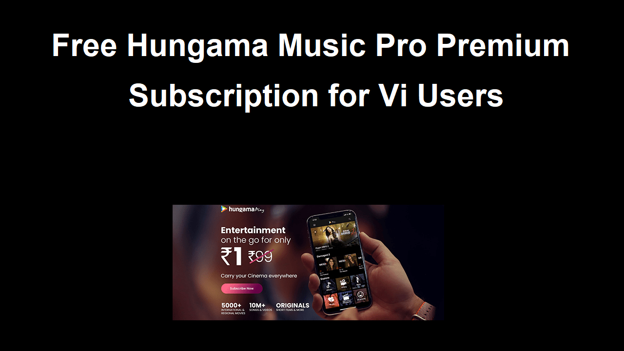 Free Hungama Music Pro Premium Subscription for Vi Users