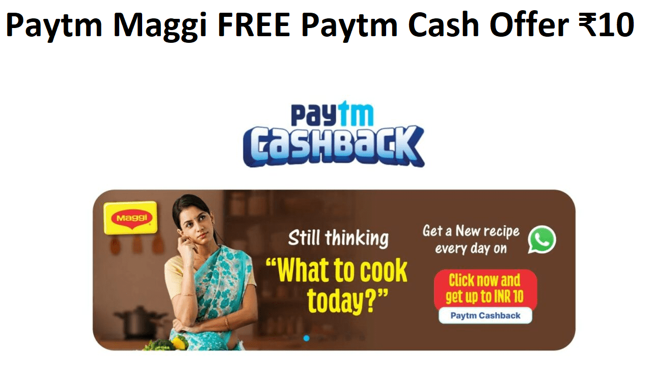 Paytm Maggi FREE Paytm Cash Offer ₹10