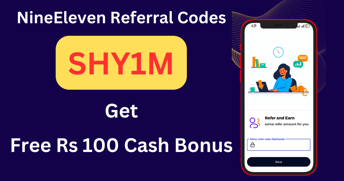 Download APK NineEleven Referral Code SHY1M Get Free ₹100