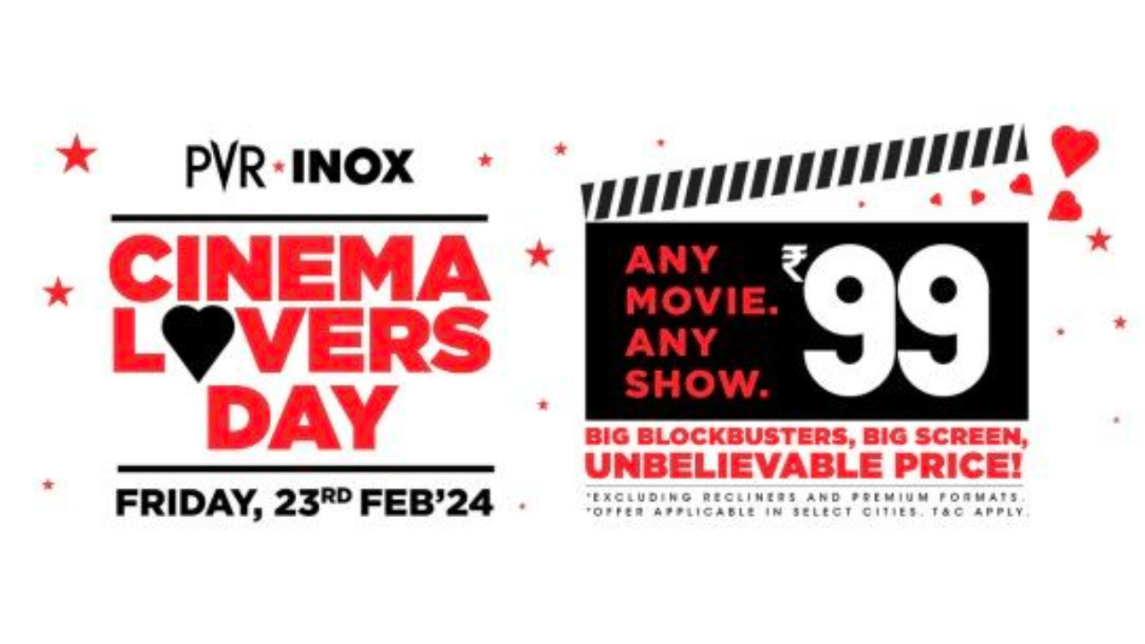 Cinema Lovers Day 2024 Book Movie Ticket at ₹99 PVR & INOX