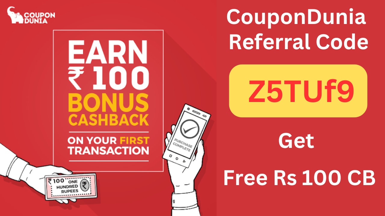 CouponDunia Referral Code Z5TUf9 Get Free Rs 100 Cash