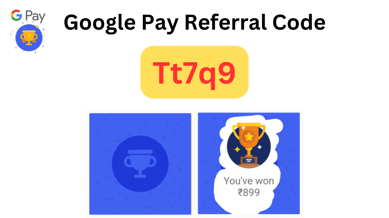 Google Pay Referral Code: Tt7q9 Win Up to Rs 100 Cashback